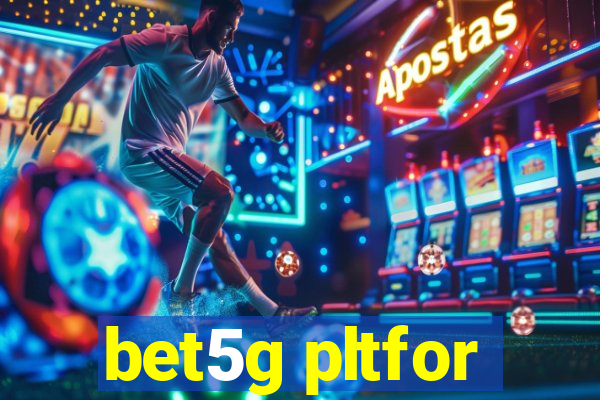 bet5g pltfor